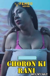 Choron Ki Rani (2020) HDRip UNRATED Feneo Hindi Show