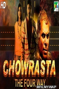 Chowrasta The Four Way (2019) Hindi Dubbed Movie