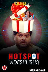 Hotspot (Videshi Ishq) (2021) Hindi Season 1 Complete Shows