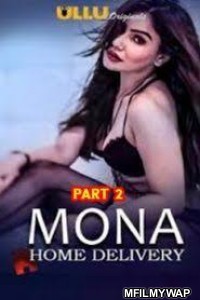 Mona Home Delivery Part 2 (2019) UNRATED Hindi Season 2 Complete Show