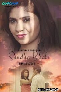 Shudha Bhabi (2020) UNRATED Hindi GupChup Season 1 Complete Show