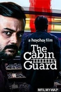 The Cabin Guard (2019) Bengali Full Movie