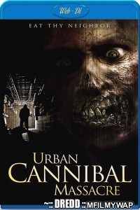 Urban Cannibal Massacre (2013) UNRATED Hindi Dubbed Movie