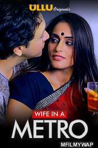 Wife In a Metro (2020) UNRATED Hindi Ullu Originals Short Films