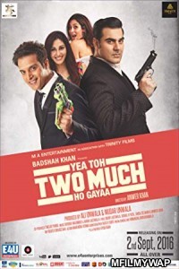 Yea Toh Two Much Ho Gayaa (2016) Bollywood Hindi Movie