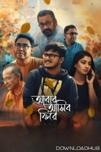 Abar Asibo Firey (2024) Bengali Movie