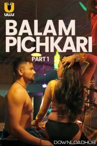 Balam Pichkari (2025) Part 1 Ullu Hindi Web Series