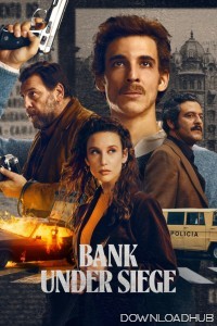 Bank Under Siege (2024) Season 1 Hindi Dubbed Web Series