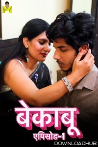 Bekaboo (2024) S01 Part 1 Mastram Hindi Web Series