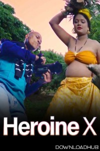 Heroine X (2025) MoodX Hindi Short Film