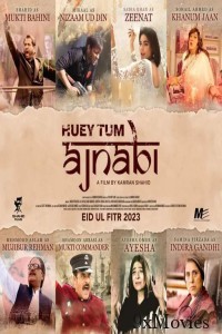 Huey Tum Ajnabi (2023) Urdu Full Movie