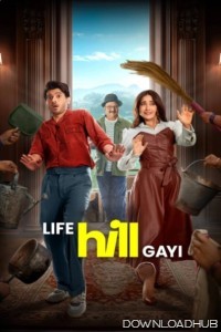 Life Hill Gayi (2024) Season 1 Hindi Web Series