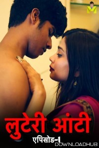 Luteri Aunty (2024) S01 Part 1 Mastram Hindi Web Series