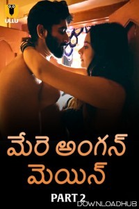 Mere Angane Mein (2025) Part 2 Ullu Telugu Web Series