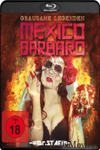 Mexico Barbaro (2015) Hindi Dubbed Movie