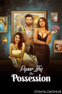 Pyaar Ishq Aur Possession (2024) Hindi Movie