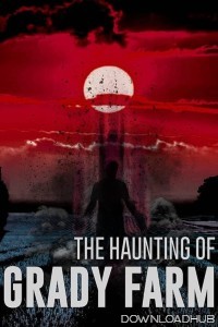 The Haunting of Grady Farm (2019) ORG Hindi Dubbed Movie