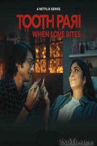 Tooth Pari When Love Bites (2023) Hindi Season 1 Complete Show