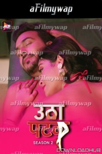 Utha Patak (2024) S02 Part 3 Hindi Hot Web Series